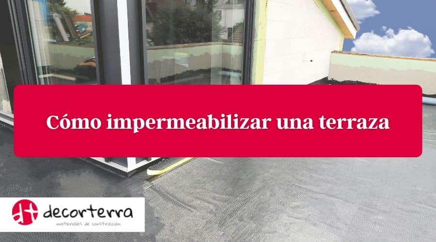 Cómo impermeabilizar una terraza paso a paso